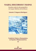 VIAJES, DISCURSOS Y MAPAS; Estudios sobre la obra geográfica de Gaspar Melchor de Jovellanos