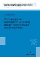 Überlegungen zur partizipativen Gestaltung digitaler Transformation von Unternehmen