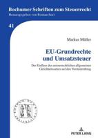 EU-Grundrechte und Umsatzsteuer; Der Einfluss des unionsrechtlichen allgemeinen Gleichheitssatzes auf den Vorsteuerabzug