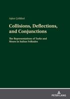 Collisions, Deflections, and Conjunctions; The Representations of Turks and Moors in Italian Folktales