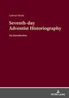 Seventh-day Adventist Historiography; An Introduction