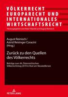 Zurück zu den Quellen des Völkerrechts; Beiträge zum 44. Österreichischen Völkerrechtstag 2019 in Rust am Neusiedlersee