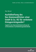 Ausfallhaftung des Nur-Kommanditisten einer GmbH & Co. KG für verbotene Einlagenrückgewähr?; Zugleich eine Querschnittsbetrachtung der zivilrechtlichen Ausfallhaftungstatbestände