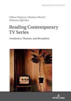 Reading Contemporary TV Series; Aesthetics, Themes, and Reception