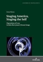 Staging America, Staging the Self; Figurations of Loss in John Berryman's Dream Songs