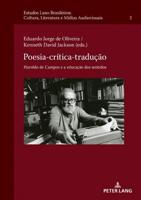 Poesia-Crítica-Tradução; Haroldo de Campos e a educação dos sentidos