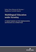 Multilingual Education under Scrutiny; A Critical Analysis on CLIL Implementation and Research on a Global Scale