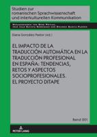 El Impacto De La Traducción Automática En La Traducción Profesional En España: Tendencias, Retos Y Aspectos Socioprofesionales. El Proyecto DITAPE