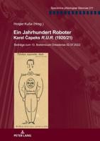 Ein Jahrhundert Roboter. Karel Capeks "R.U.R." (1920/21)