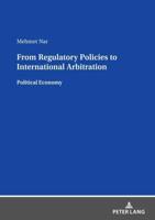 From Regulatory Policies to International Arbitration