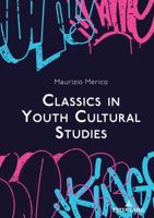 Classics in Youth Cultural Studies