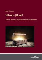 What Is Jihad? Toward a Theory of Jihad in Political Discourse