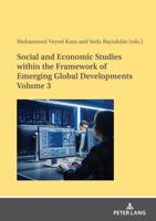 Social and Economic Studies Within the Framework of Emerging Global Developments. Volume III