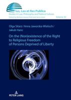 On the (Non)existence of the Right to Religious Freedom of Persons Deprived of Liberty