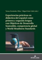 Experiencias Prácticas En Didáctica Del Español Como Primera Y Segunda Lengua Con Objetivos De Desarrollo Sostenible, Competencia Global Y World-Readiness Standards