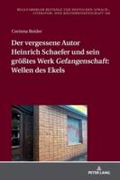 Der Vergessene Autor Heinrich Schaefer Und Sein Groetes Werk "Gefangenschaft": Wellen Des Ekels