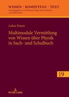 Multimodale Vermittlung Von Wissen Ueber Physik in Sach- Und Schulbuch