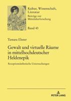 Gewalt Und Virtuelle Raeume in Mittelhochdeutscher Heldenepik