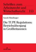 Die TUPE Regulations: Betriebsuebergang in Grobritannien