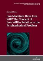 Can Machines Have Free Will?