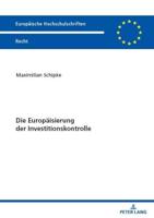 Die Europaeisierung Der Investitionskontrolle