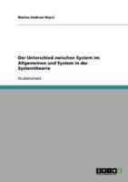 Der Unterschied zwischen System im Allgemeinen und System in der Systemtheorie