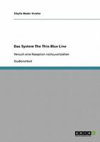 Das System The Thin Blue Line:Versuch eine Rezeption nachzuvollziehen