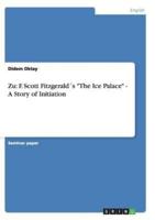 Zu: F. Scott Fitzgerald´s "The Ice Palace" - A Story of Initiation