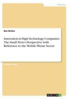 Innovation in High-Technology Companies: The Small Firm's Perspective with Reference to the Mobile Phone Sector