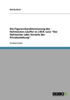Die Figurencharakterisierung des Hofmeisters Läuffer in J.M.R. Lenz "Der Hofmeister oder Vorteile der Privaterziehung"