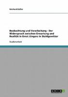 Beobachtung und Verarbeitung: Der Widerspruch zwischen Erwartung und Realität in Ernst Jüngers "In Stahlgewittern"