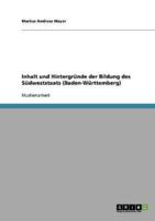 Inhalt Und Hintergründe Der Bildung Des Südweststaats (Baden-Württemberg)