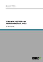 Integrierte Losgrößen- Und Reihenfolgeplanung (GLSP)