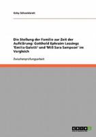 Die Stellung der Familie zur Zeit der Aufklärung. Gotthold Ephraim Lessings 'Emilia Galotti' und 'Miß Sara Sampson' im Vergleich