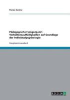 Pädagogischer Umgang mit Verhaltensauffälligkeiten auf Grundlage der Individualpsychologie