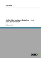 André Gide, Les Caves Du Vatican - Eine Sotie Des Glaubens?