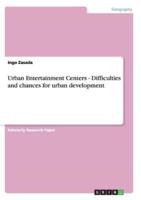Urban Entertainment Centers -  Difficulties and chances for urban development