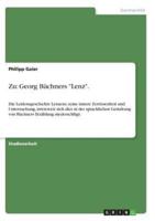 Zu: Georg Büchners "Lenz". :Die Leidensgeschichte Lenzens, seine innere Zerrissenheit und Untersuchung, inwieweit sich dies in der sprachlichen Gestaltung von Büchners Erzählung niederschlägt.