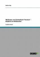 Wolframs von Eschenbach 'Parzival' - Kindheit im Mittelalter