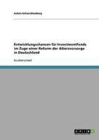 Entwicklungschancen Für Investmentfonds Im Zuge Einer Reform Der Altersvorsorge in Deutschland