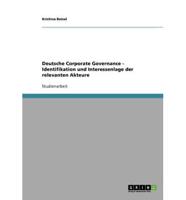 Deutsche Corporate Governance - Identifikation und Interessenlage der relevanten Akteure