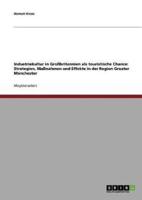 Industriekultur in Großbritannien als touristische Chance: Strategien, Maßnahmen und Effekte in der Region Greater Manchester