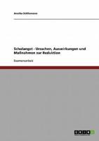 Schulangst - Ursachen, Auswirkungen und Maßnahmen zur Reduktion