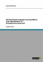 Mit Task-Based Language Learning (TBL) Zu Mehr Mündlichkeit Im Fremdsprachenunterricht