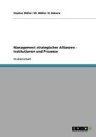 Management Strategischer Allianzen - Institutionen Und Prozesse