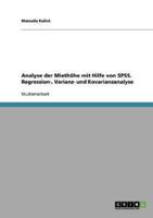Analyse der Miethöhe mit Hilfe von SPSS. Regression-, Varianz- und Kovarianzanalyse