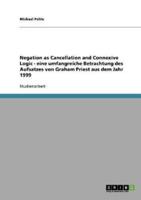 Negation as Cancellation and Connexive Logic - Eine Umfangreiche Betrachtung Des Aufsatzes Von Graham Priest Aus Dem Jahr 1999