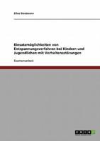 Einsatzmöglichkeiten von Entspannungsverfahren bei Kindern und Jugendlichen mit Verhaltensstörungen