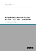 Two modern trials: Camus' "L'étranger" and Kafka's "Der Proceß" - a comparison