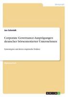 Corporate Governance-Ausprägungen Deutscher Börsennotierter Unternehmen